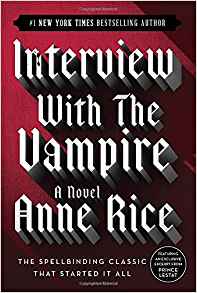 "Interview with the Vampire" by Anne Rice